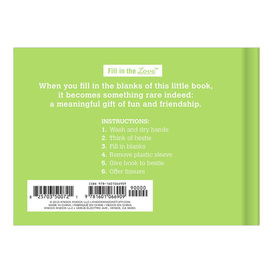 Back cover of Why You're My Bestie Fill in the Love book — lime green background with white text reading "When you fill in the blanks of this little book, it becomes something rare indeed: a meaningful gift of fun and friendship," followed by six humorous instructions: Wash and dry hands, Think of bestie, Fill in blanks, Remove plastic sleeve, Give book to bestie, Offer tissues, with ISBN barcode