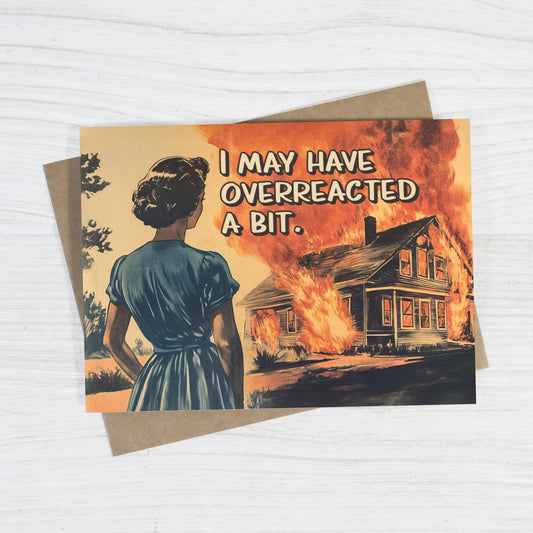 Apology Card; I May Have Overreacted a Bit (Funny)