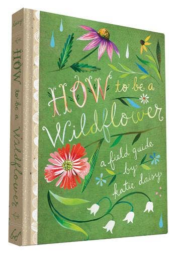 Book; How to Be a Wildflower | Katie Daisy