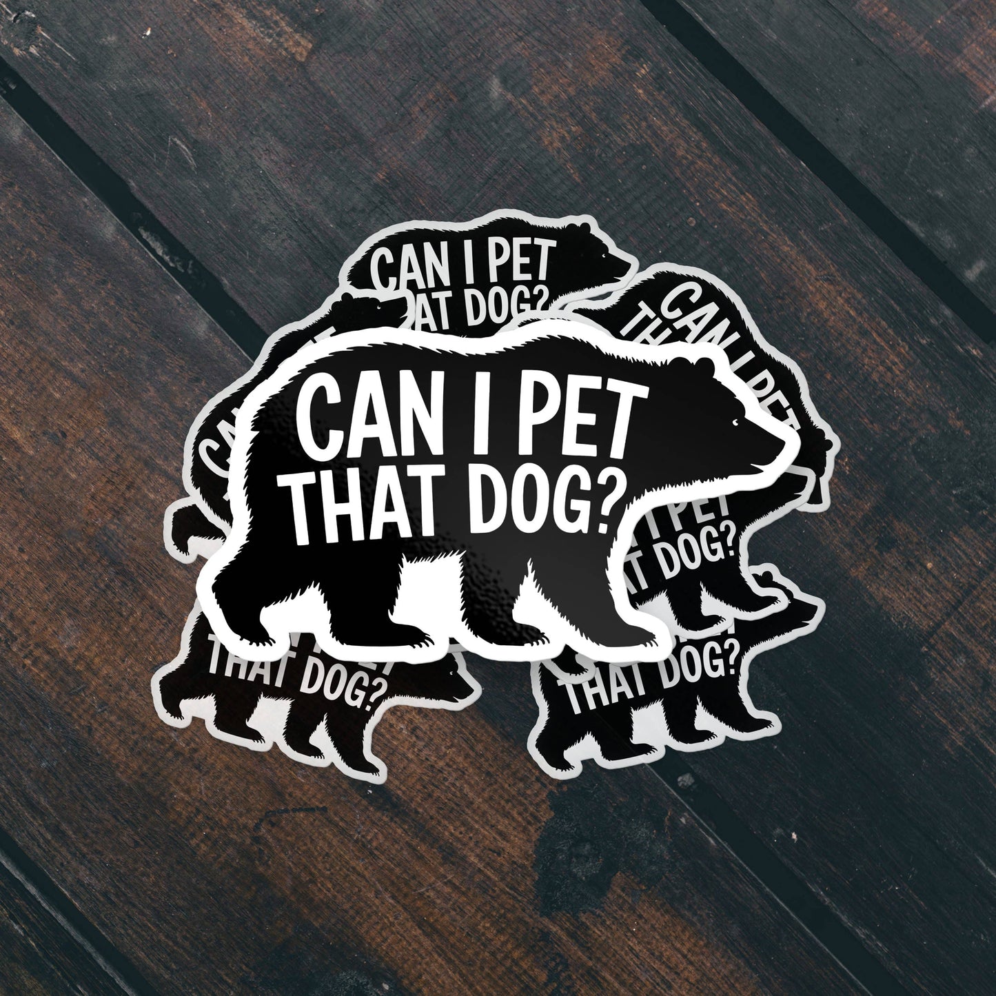 Vinyl Sticker; Can I Pet That Dog