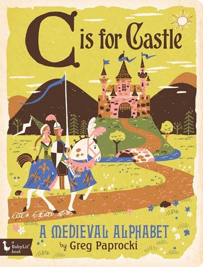 Board Book; C is for Castle: A Medieval Alphabet