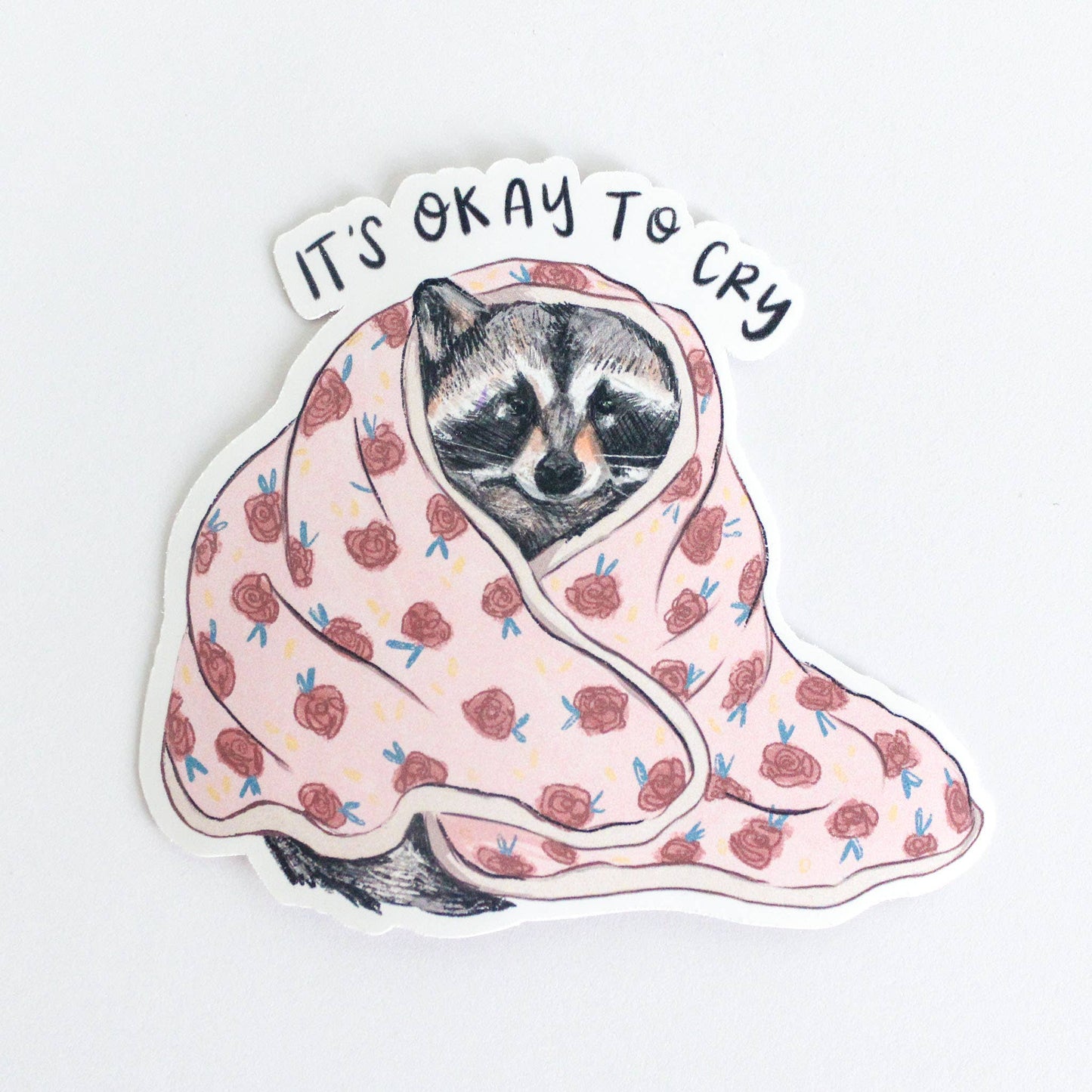 Vinyl Sticker; Okay to Cry Raccoon