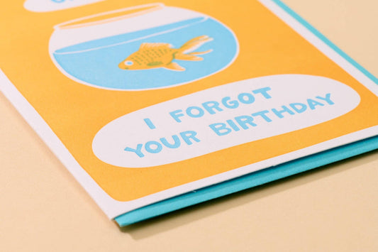 Belated Birthday Card; Forgot Goldfish (Letterpress)
