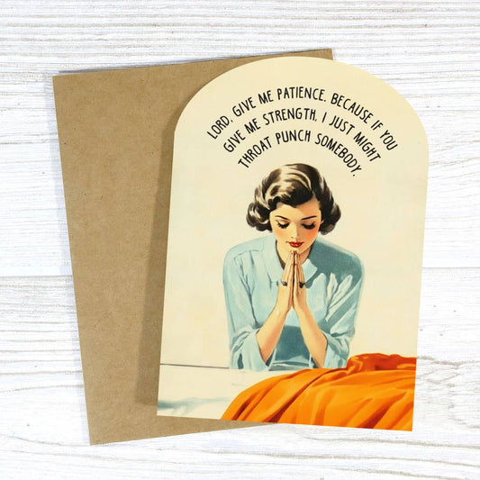 Greeting Card; Lord, Give Me Patience (Funny Prayer Greeting Card)