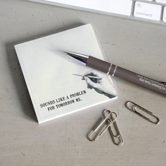 Funny Sticky Note Pad; Sounds Like a Problem for Tomorrow Me