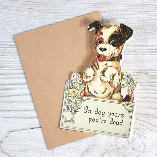 Birthday Card; In Dog Years You're Dead (Funny Vintage Style Birthday Card)