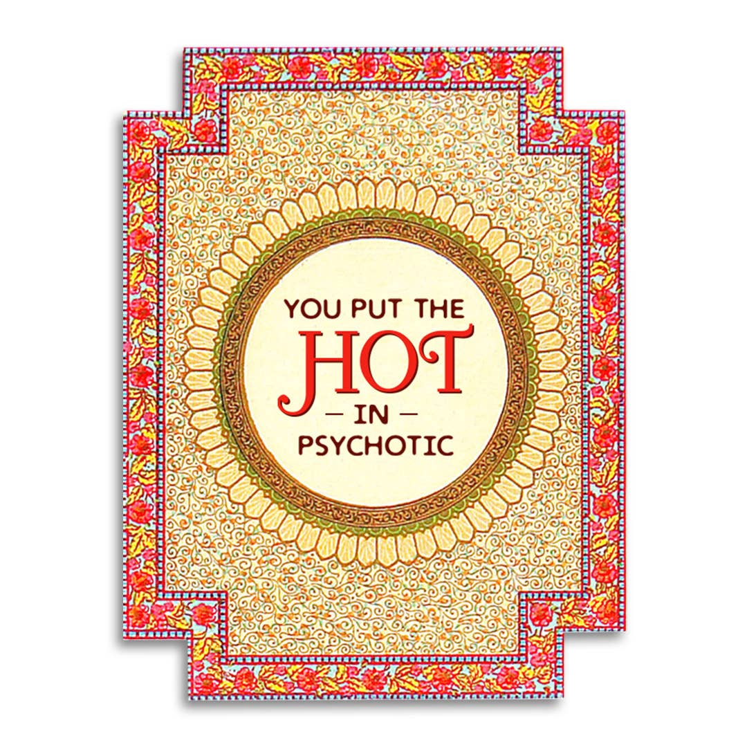 Love Card; Hot in Psychotic (Funny)