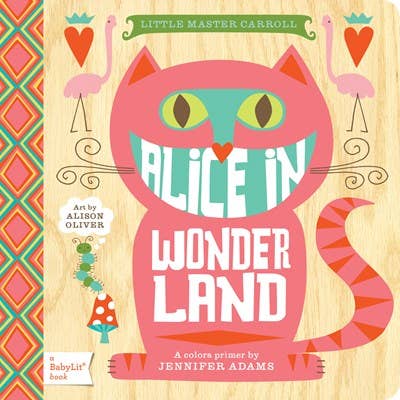 Board Book; Alice in Wonderland: A BabyLit Colors Primer