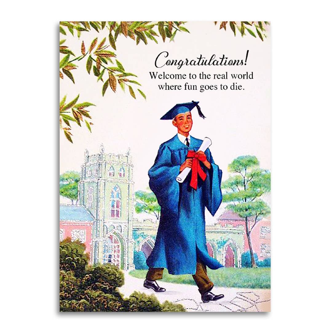 Graduation Card; "Where Fun Goes to Die"