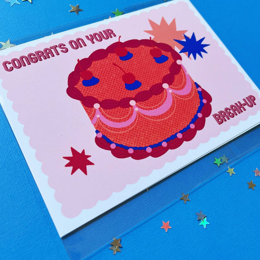 Greeting Card; Congrats On Your Break-Up