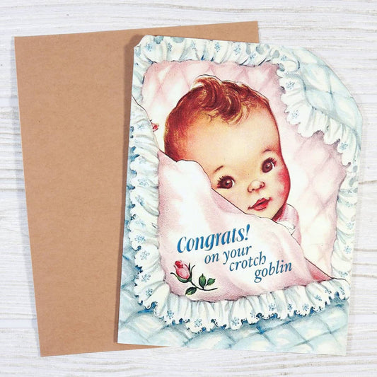 Baby Card; Congrats on Your Crotch Goblin (Funny)