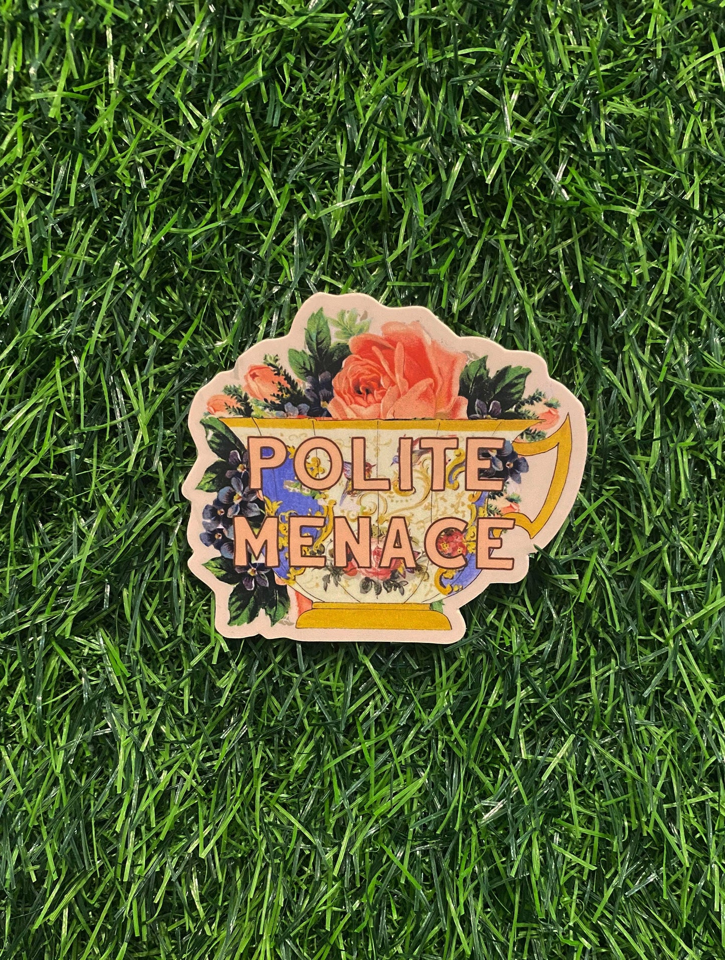 Vinyl Sticker; Polite Menace Teacup (Funny)
