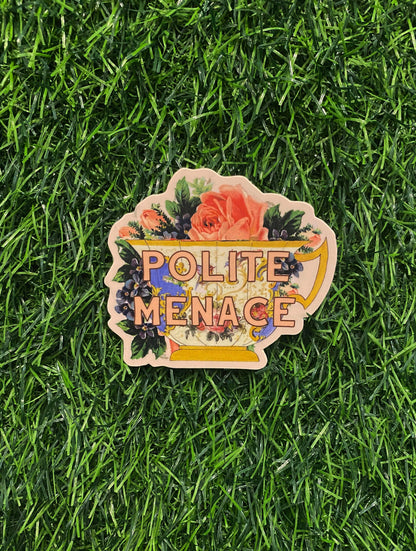 Vinyl Sticker; Polite Menace Teacup (Funny)