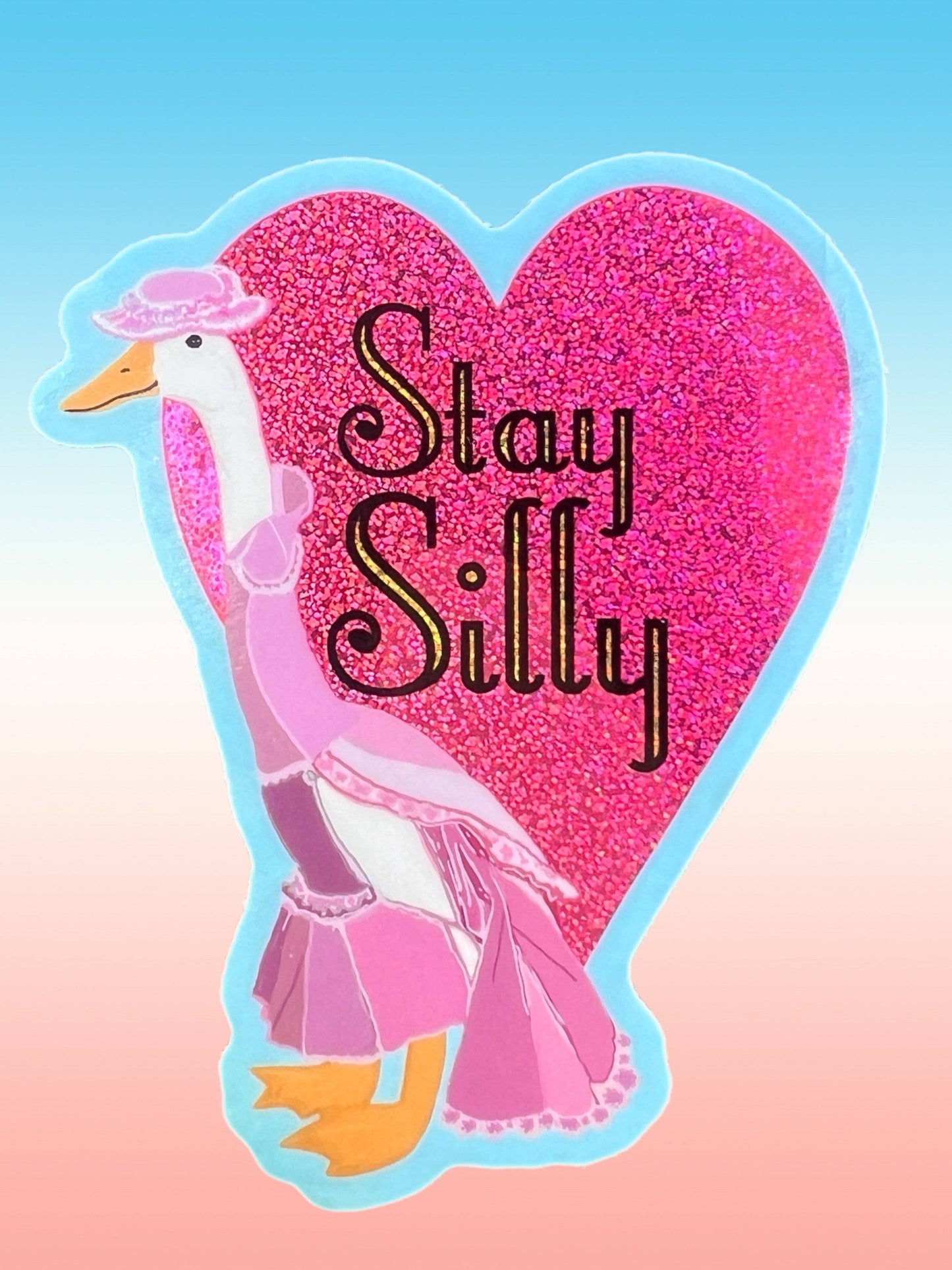 Vinyl Sticker; Stay Silly Goose (Glitter 3 Inch)