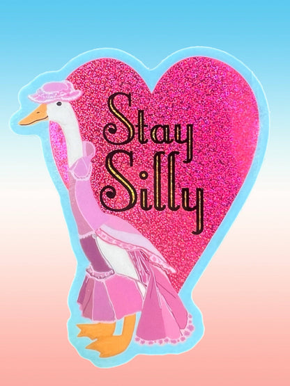Vinyl Sticker; Stay Silly Goose (Glitter 3 Inch)