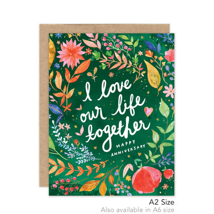 Anniversary Card; I Love Our Life Together (Luxe A2 Card)