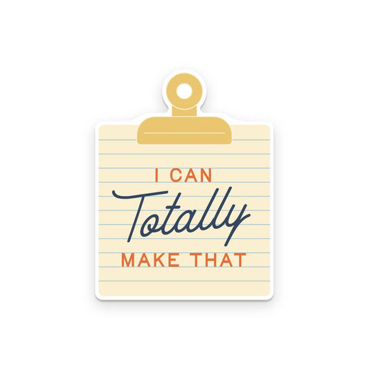 Vinyl Sticker; I Can Make That