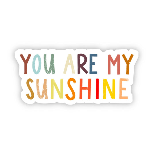 Vinyl Sticker; You Are My Sunshine (Multicolor)