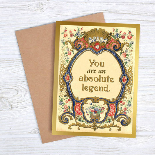 Greeting Card; You Are an Absolute Legend (Vintage Style)