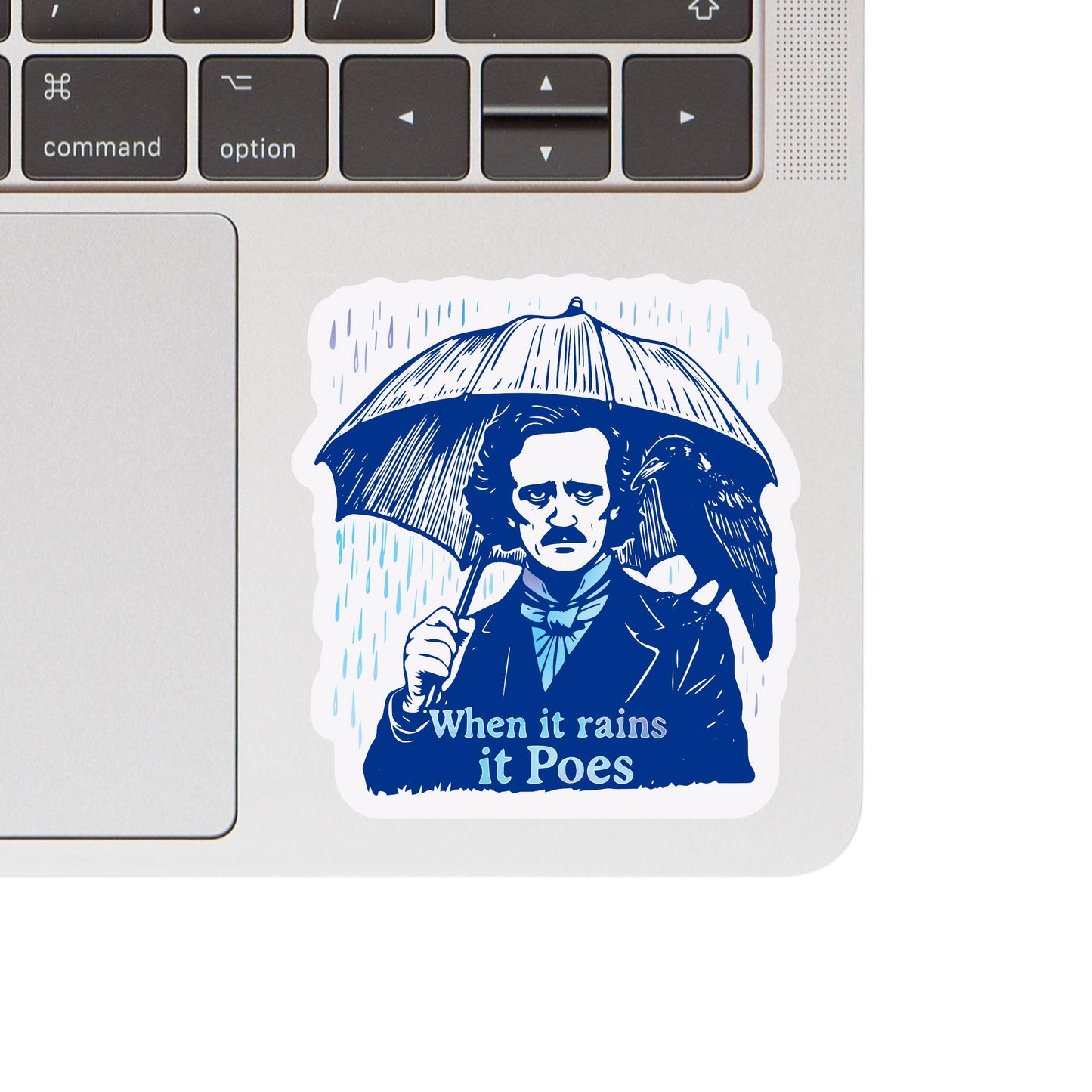 Vinyl Sticker; When It Rains it Poes