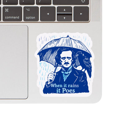 Vinyl Sticker; When It Rains it Poes