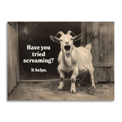 Greeting Card; Have You Tried Screaming? It Helps. | Bad Betty Greeting Co.