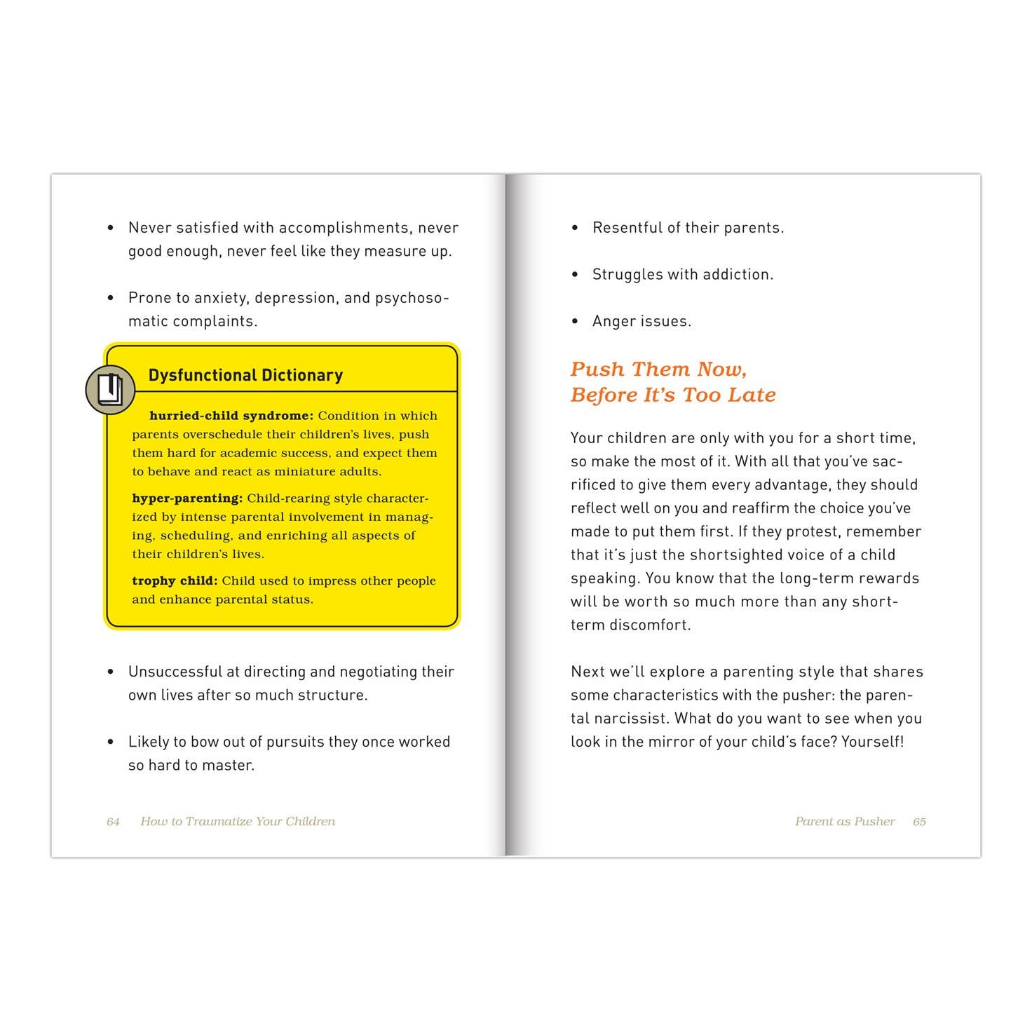 Interior spread of How to Traumatize Your Children showing pages 64–65 "Parent as Pusher" — bullet points and a yellow Dysfunctional Dictionary callout box defining hurried-child syndrome, hyper-parenting, and trophy child, with "Push Them Now, Before It's Too Late" section heading