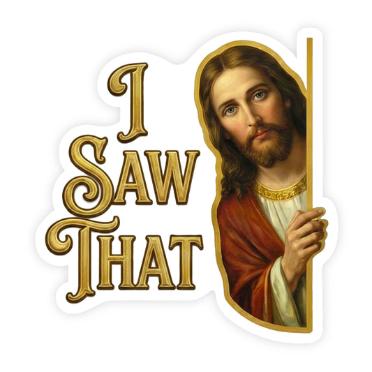 Jesus I Saw That Funny Vinyl Sticker | Sticker Bull