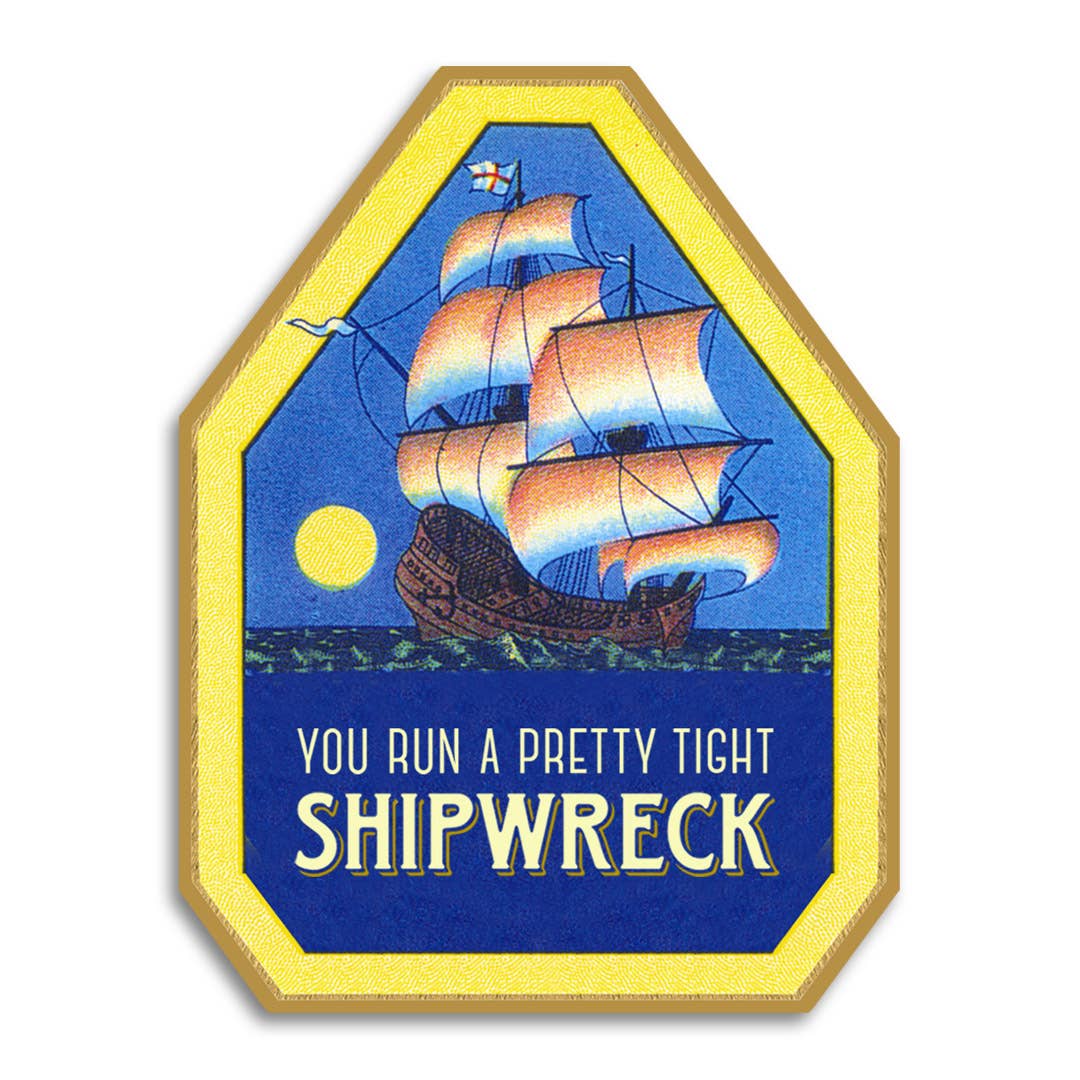 Greeting Card; You Run a Pretty Tight Shipwreck (Funny Manager Card)