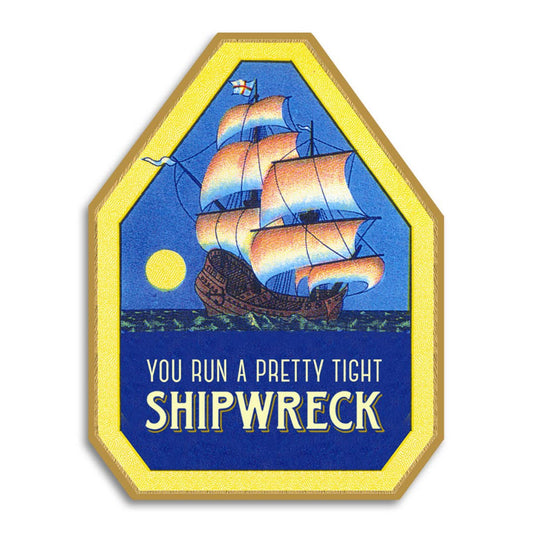 Greeting Card; You Run a Pretty Tight Shipwreck (Funny Manager Card)