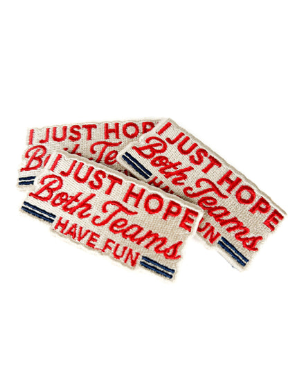 Iron-On Patch; I Just Hope Both Teams Have Fun | Field Trip Threads