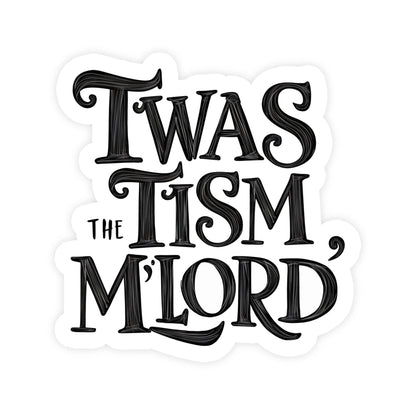 Vinyl Sticker; Twas The Tism My Lord (Funny)