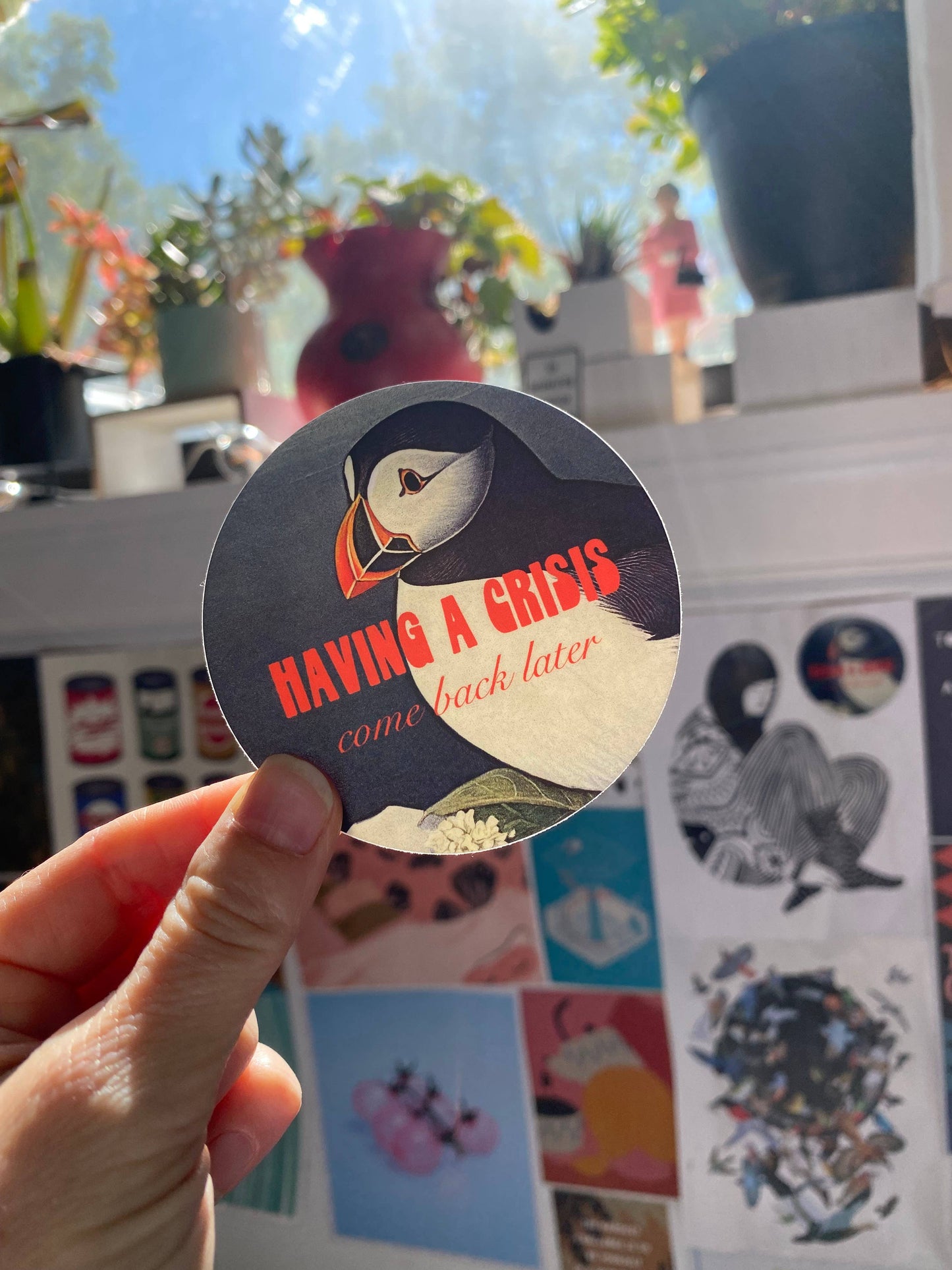 Vinyl Sticker; Having a Crisis Come Back Later