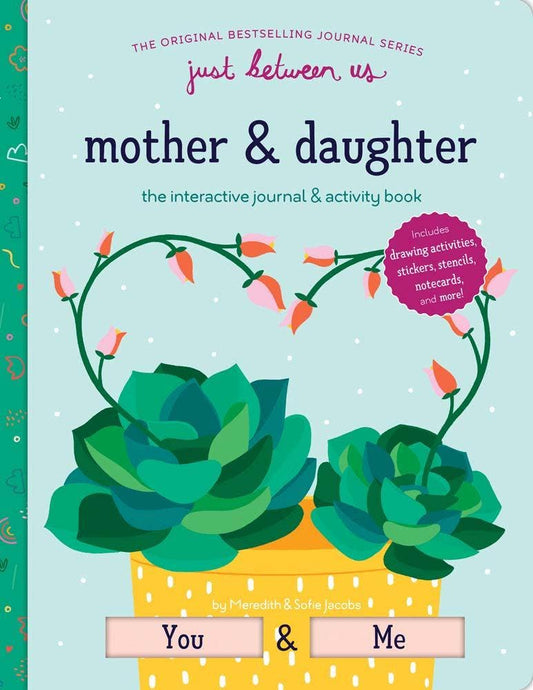 Journal & Activity Book; Just Between Us: Mother & Daughter (The Interactive Journal & Activity Book)