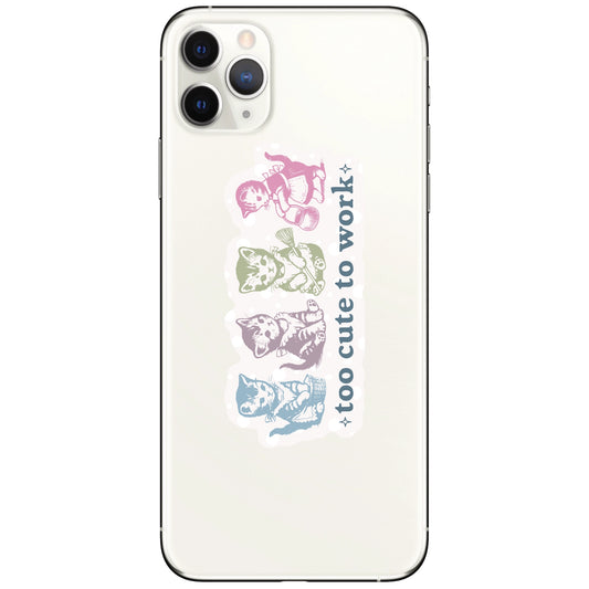 Vinyl Sticker; Too Cute to Work