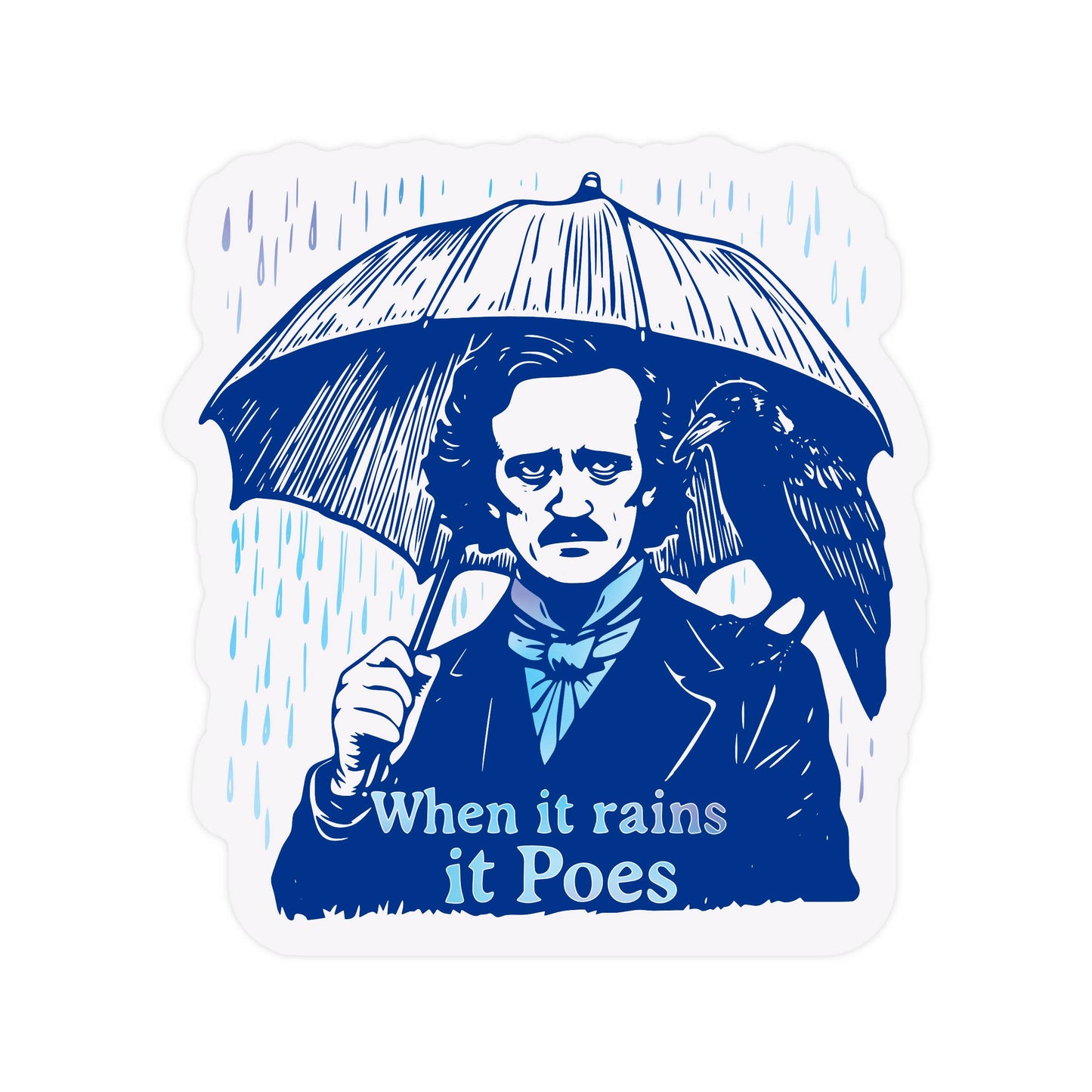 Vinyl Sticker; When It Rains it Poes