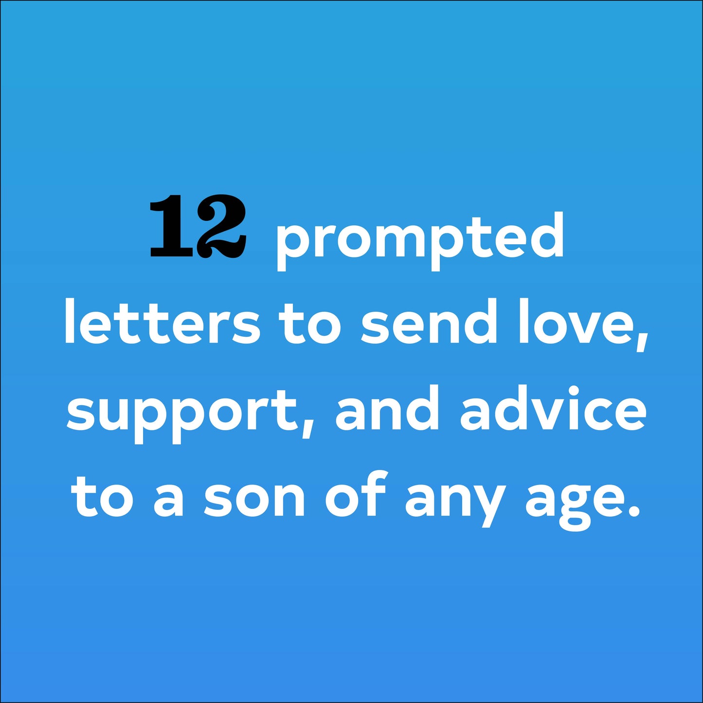Letters to My Son (12 Prompted Letters)