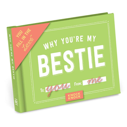 Why You're My Bestie Fill in the Love book by Knock Knock — bright lime green hardcover with bold white title, coral "You Fill in the Love" corner badge, and "To: you, From: me" fill-in lines at the bottom, shown at an angle on a white background