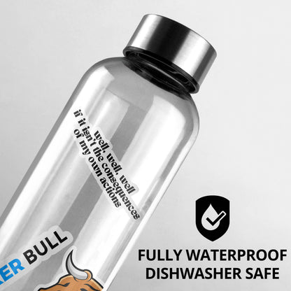 Sticker Bull Well Well Well If It Isn't the Consequences of My Own Actions funny vinyl sticker applied to a silver water bottle with Fully Waterproof Dishwasher Safe badge — light gray background