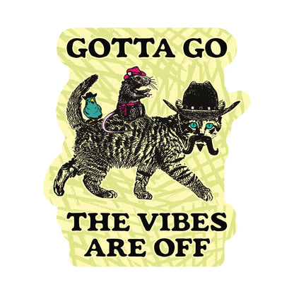 Vinyl Sticker; Gotta Go Vibes