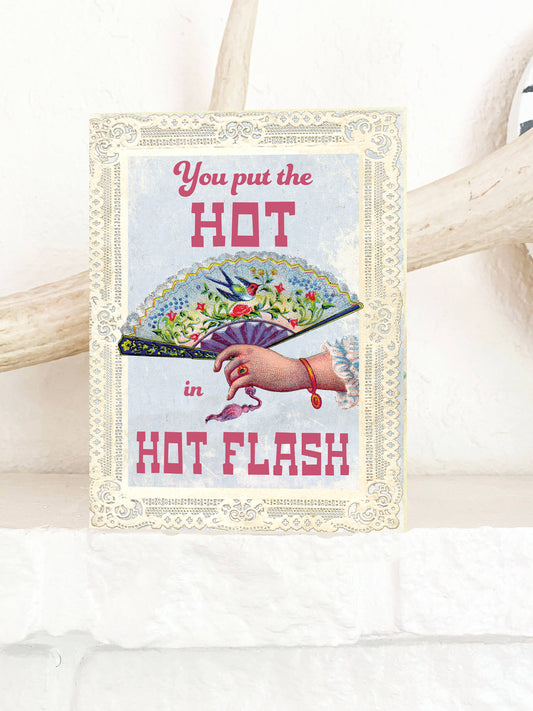 Greeting Card; Hot Flash (Funny Card - Birthday/Anniversary/Mothers Day)