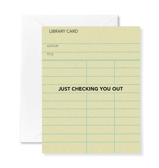 Greeting Card; Checking You Out (Library Card)