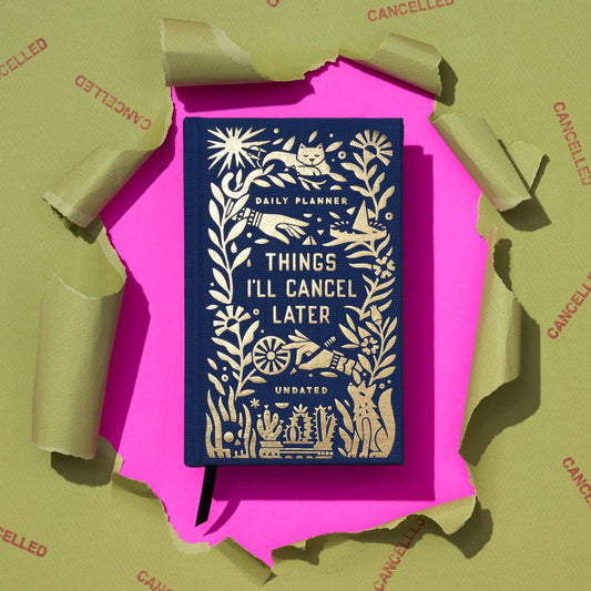 Undated Planner; Things I'll Cancel Later By Brass Monkey