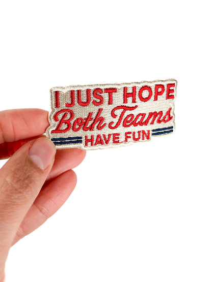 Iron-On Patch; I Just Hope Both Teams Have Fun | Field Trip Threads