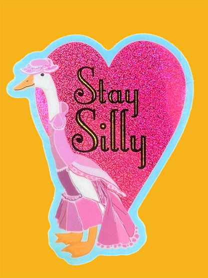 Vinyl Sticker; Stay Silly Goose (Glitter 3 Inch)