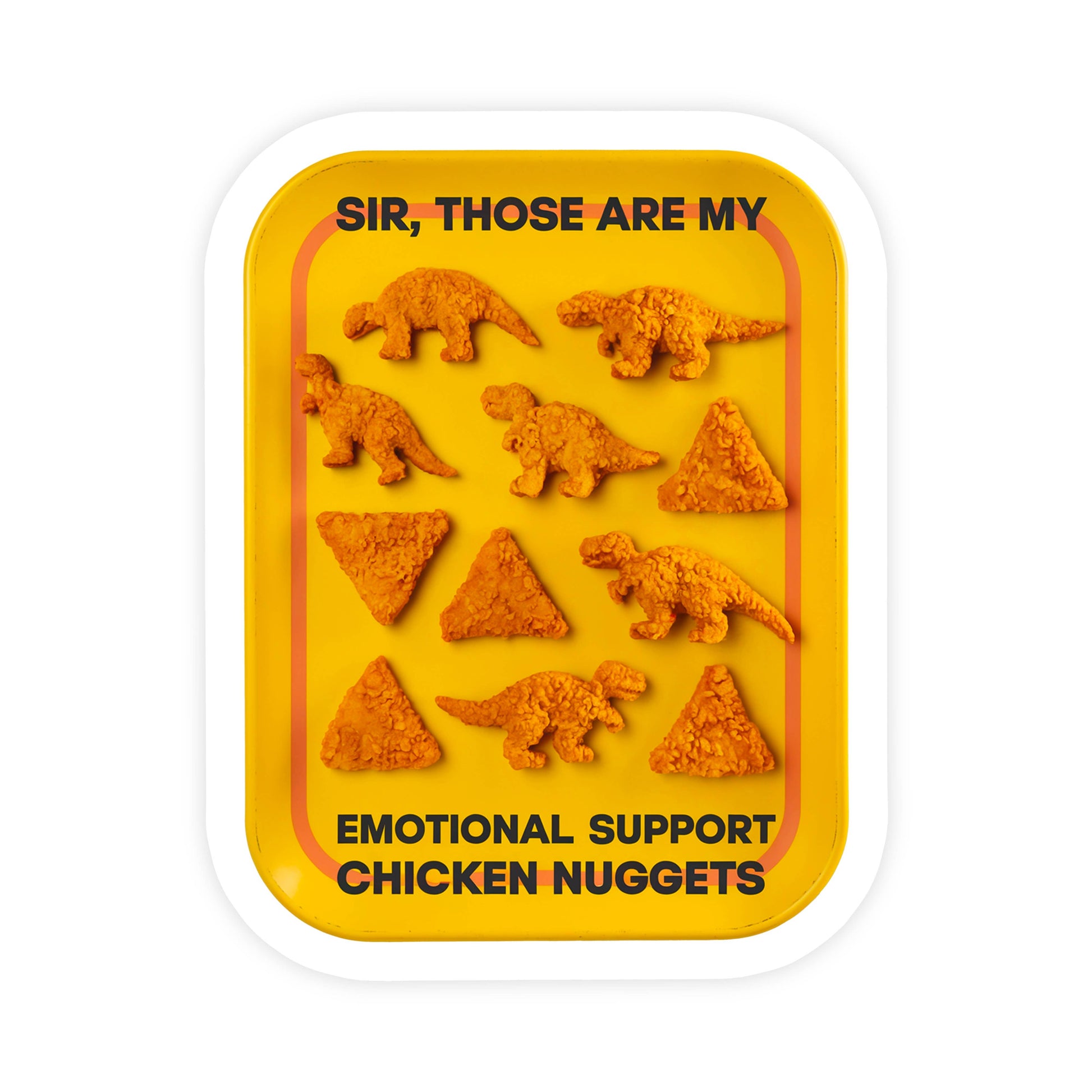Sticker Bull Sir, Those Are My Emotional Support Chicken Nuggets die cut vinyl sticker — yellow fast food tray with dino-shaped and triangle chicken nuggets, bold black text reading "Sir, Those Are My Emotional Support Chicken Nuggets"; white die cut border; white background