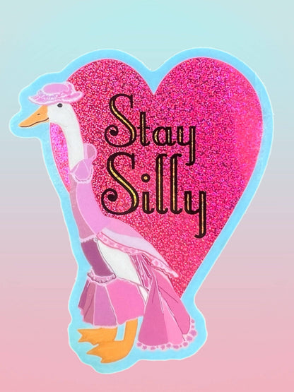 Vinyl Sticker; Stay Silly Goose (Glitter 3 Inch)