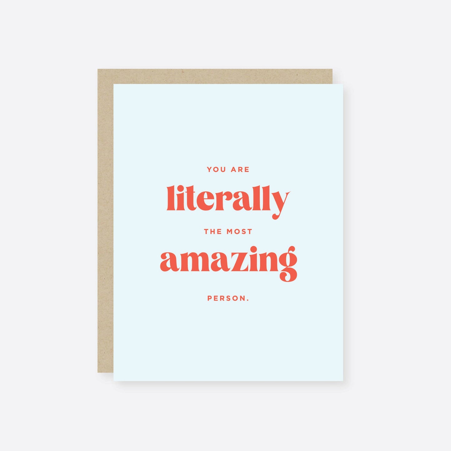 Friendship Card; Literally the Most Amazing Person