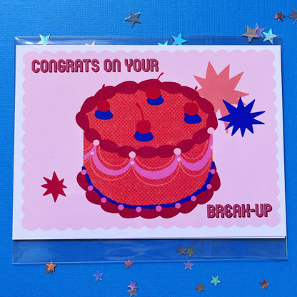 Greeting Card; Congrats On Your Break-Up