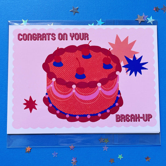 Greeting Card; Congrats On Your Break-Up